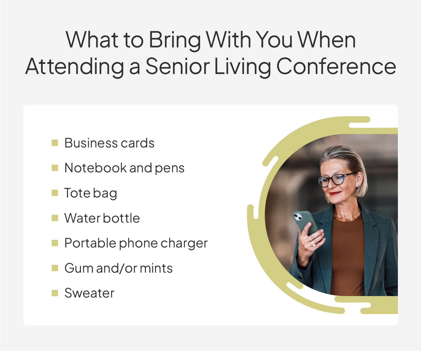 List of what to bring with you to a senior living conference as an attendee.